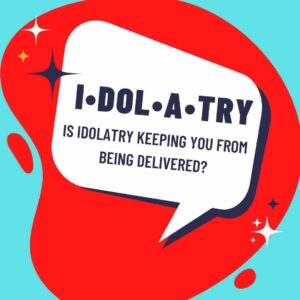 Idolatry