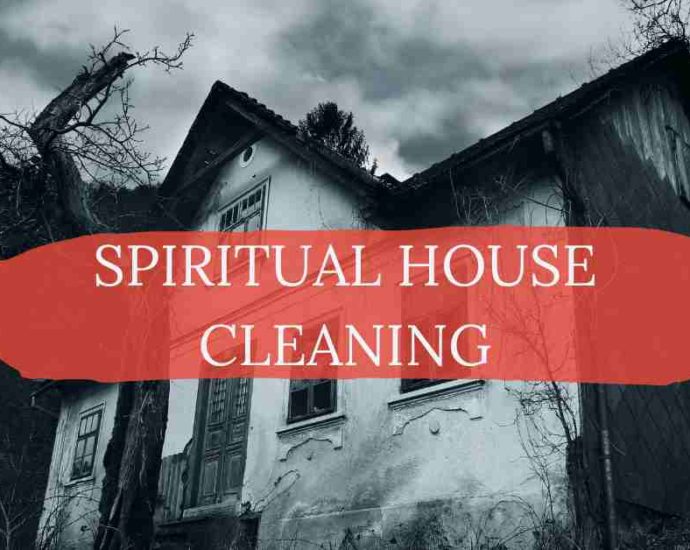 Spiritual House Cleaning