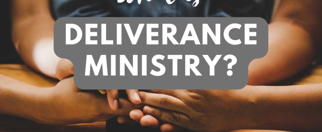 What is Deliverance Ministry?