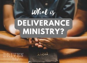What is Deliverance Ministry?