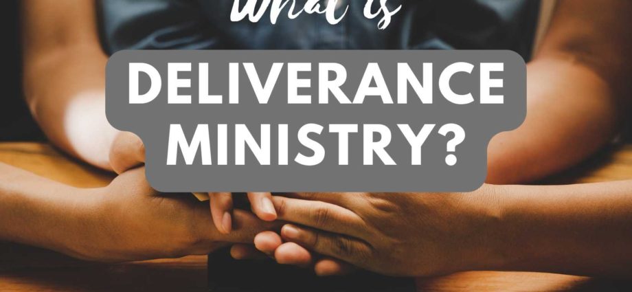 What is Deliverance Ministry?